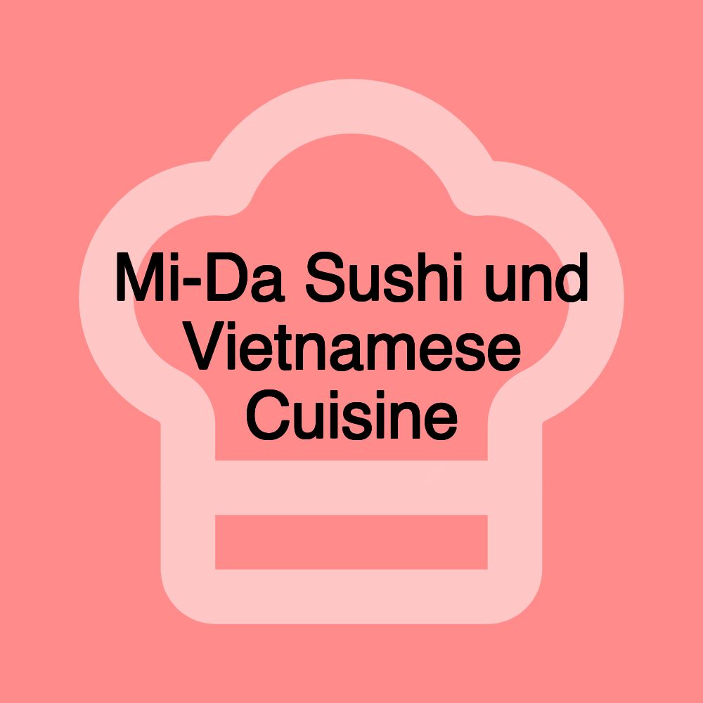 Mi-Da Sushi und Vietnamese Cuisine