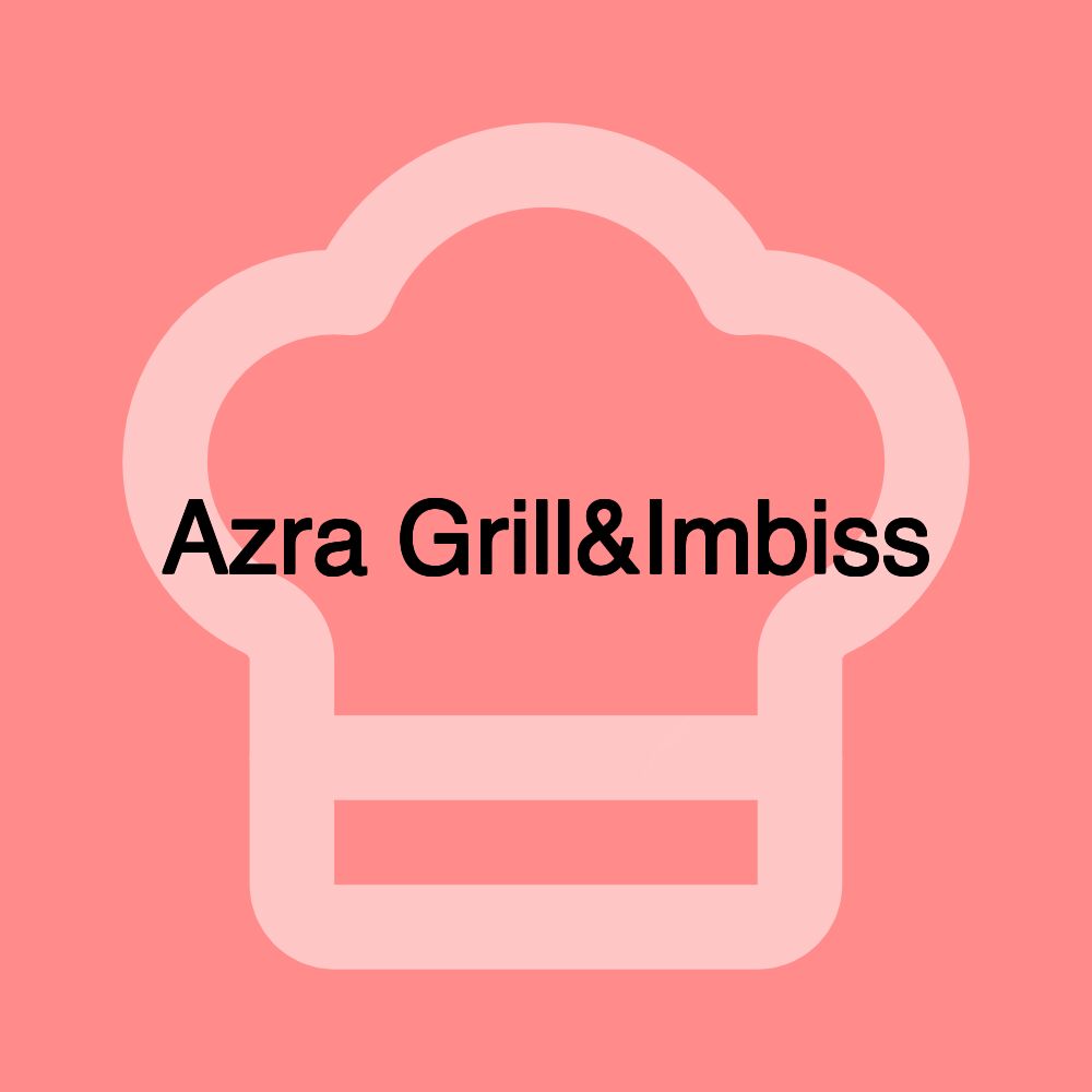 Azra Grill&Imbiss