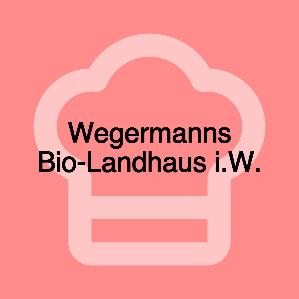 Wegermanns Bio-Landhaus i.W.