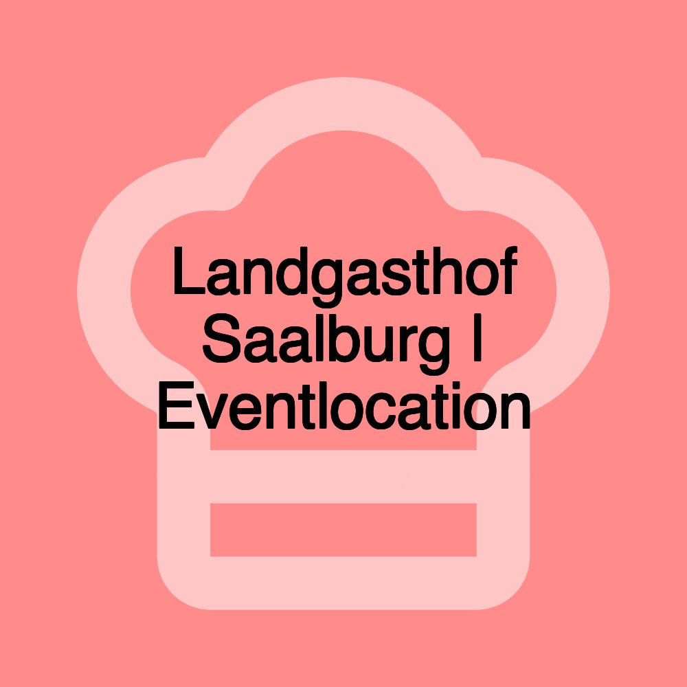 Landgasthof Saalburg | Eventlocation