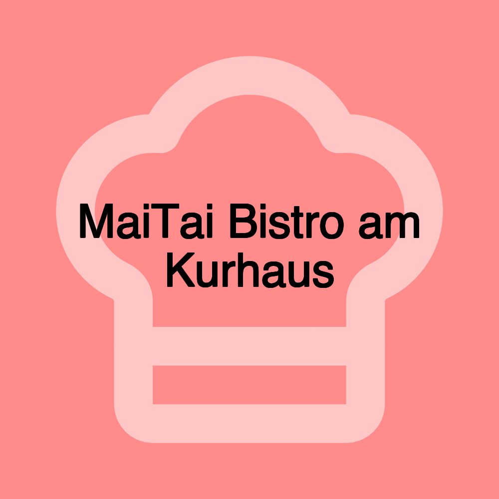 MaiTai Bistro am Kurhaus