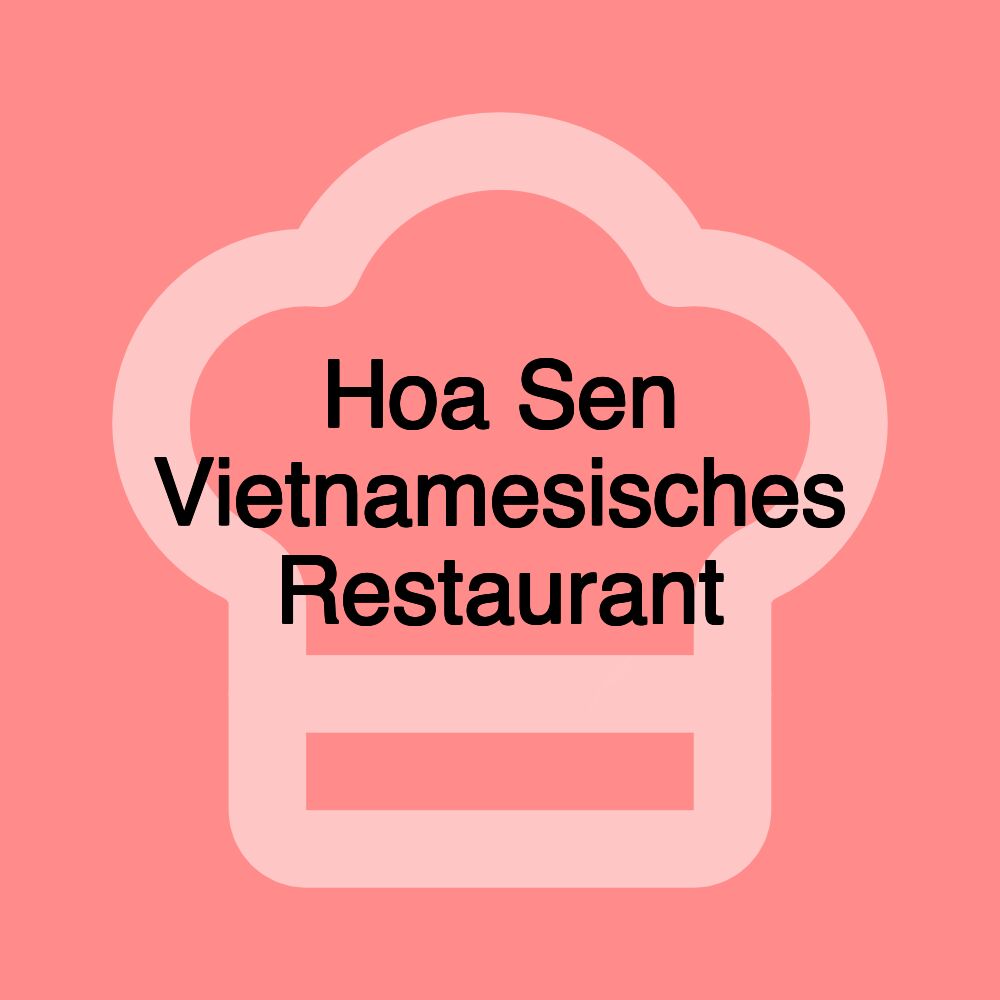 Hoa Sen Vietnamesisches Restaurant