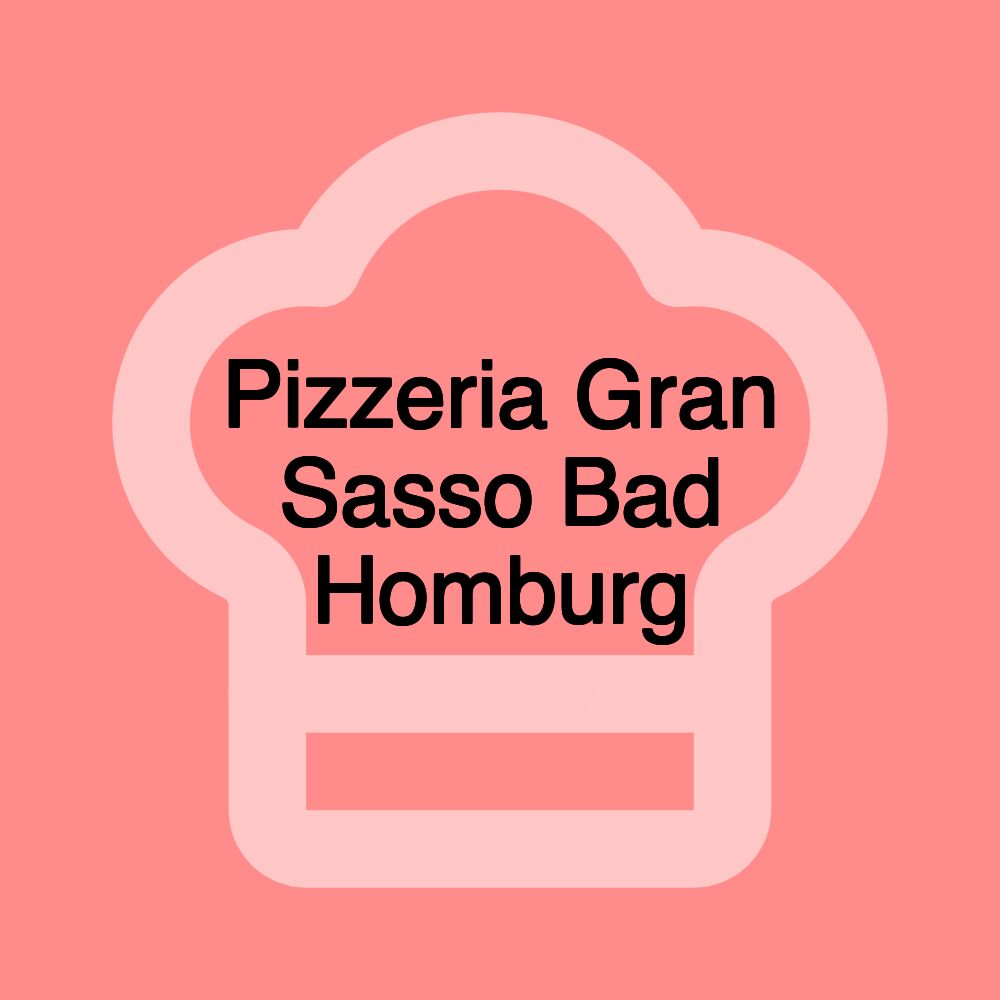 Pizzeria Gran Sasso Bad Homburg