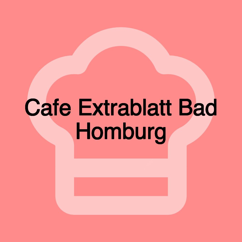 Cafe Extrablatt Bad Homburg