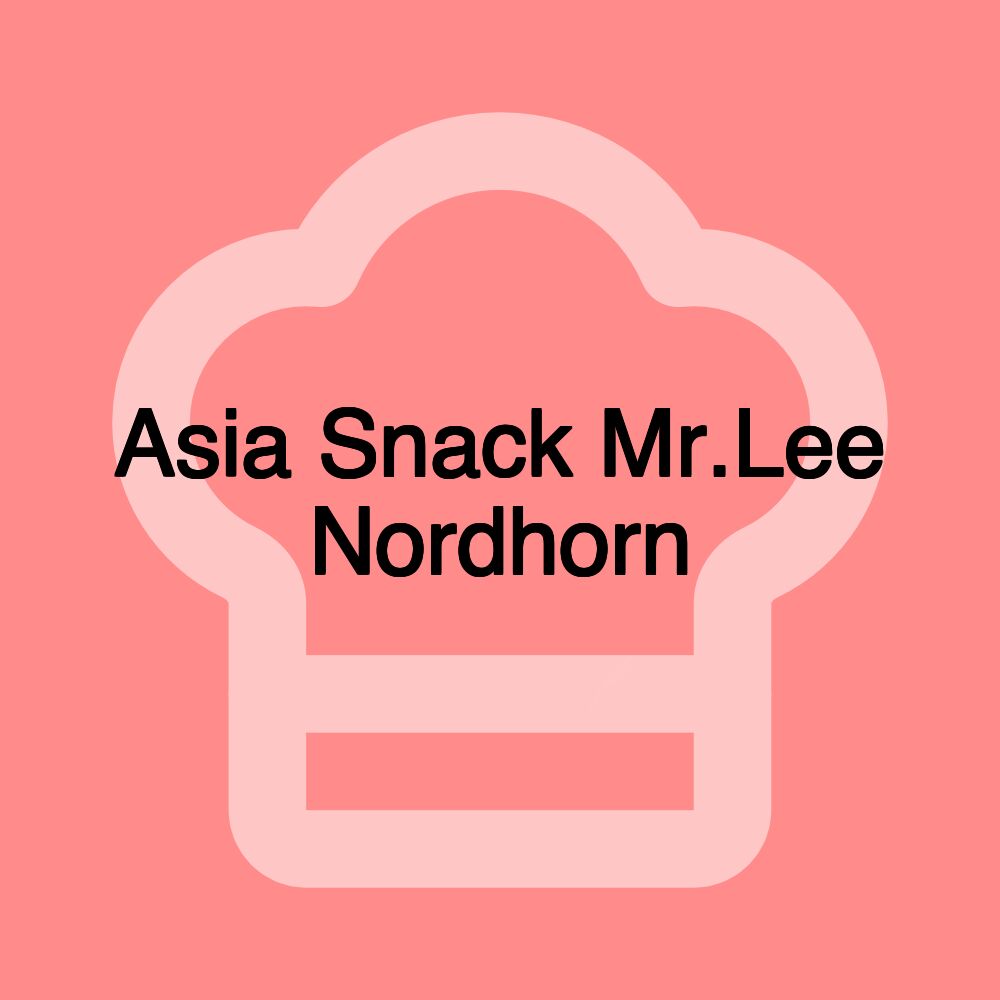 Asia Snack Mr.Lee Nordhorn