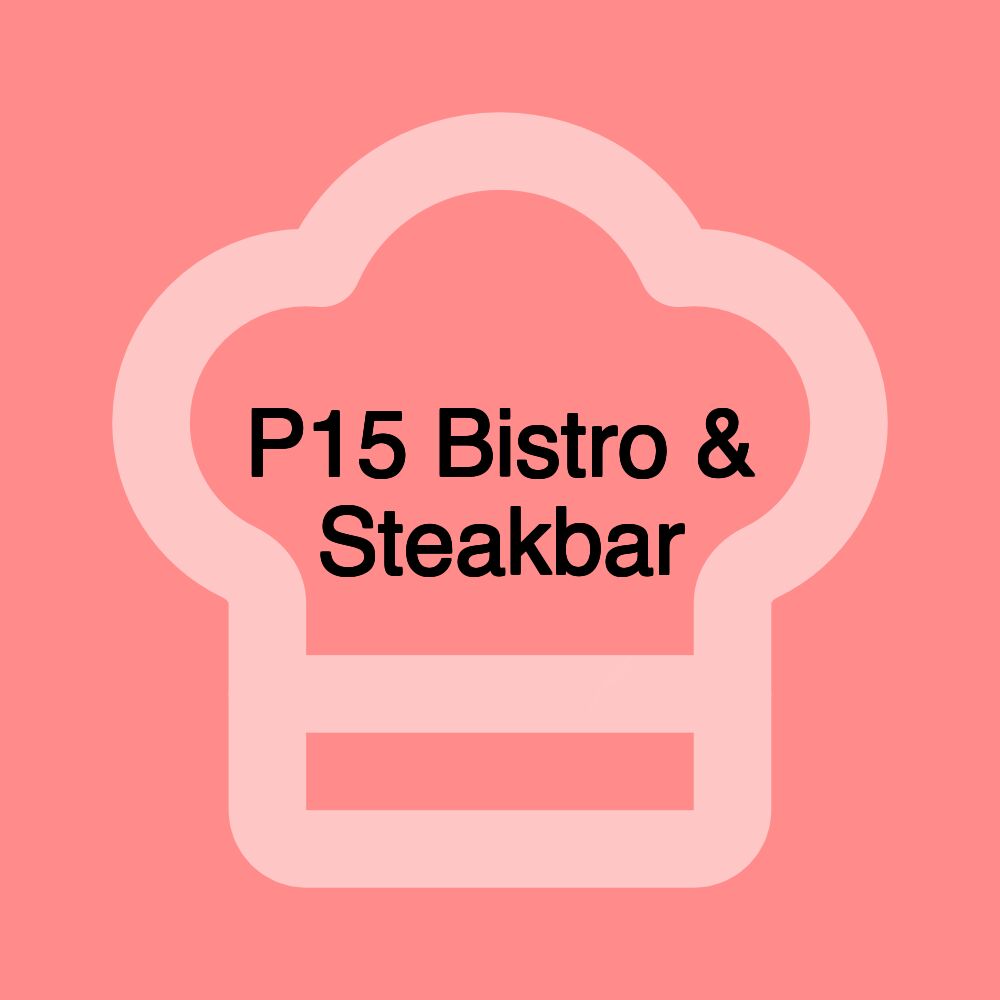 P15 Bistro & Steakbar