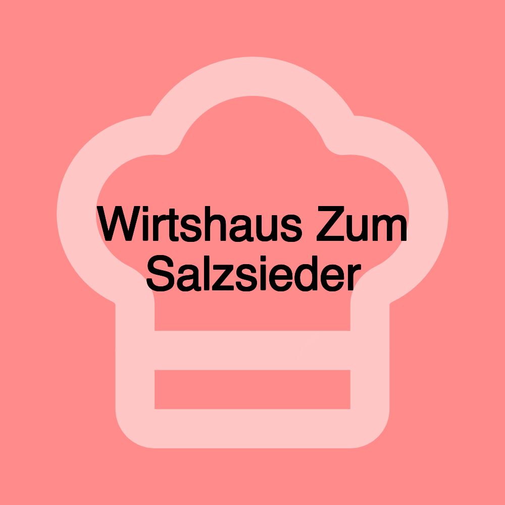 Wirtshaus Zum Salzsieder