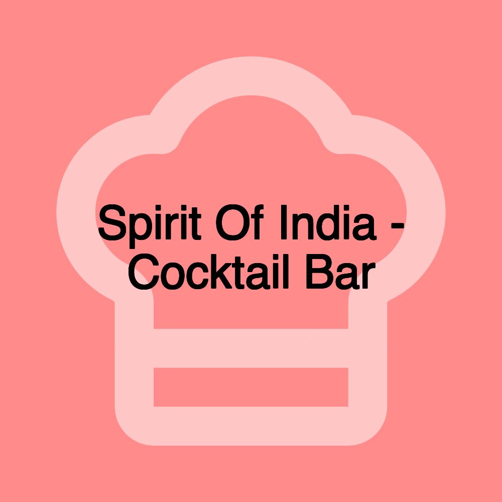 Spirit Of India - Cocktail Bar