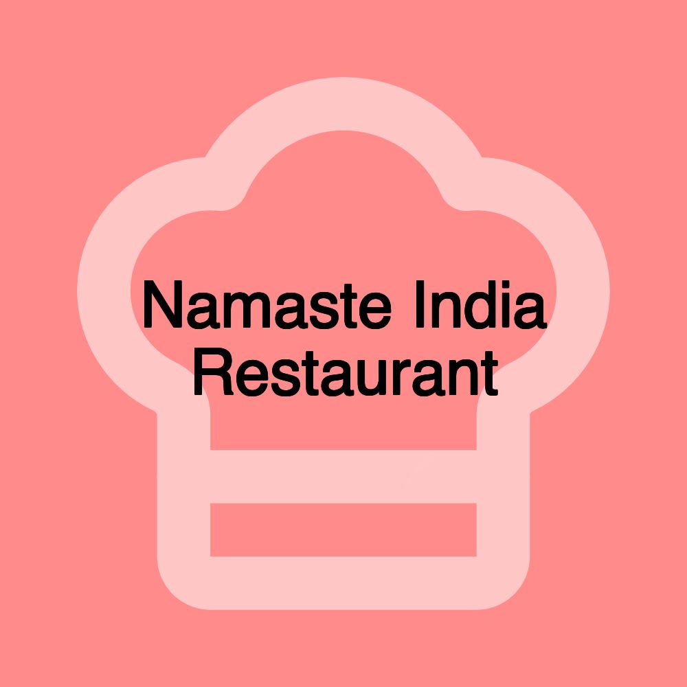 Namaste India Restaurant