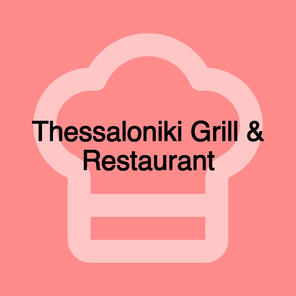 Thessaloniki Grill & Restaurant