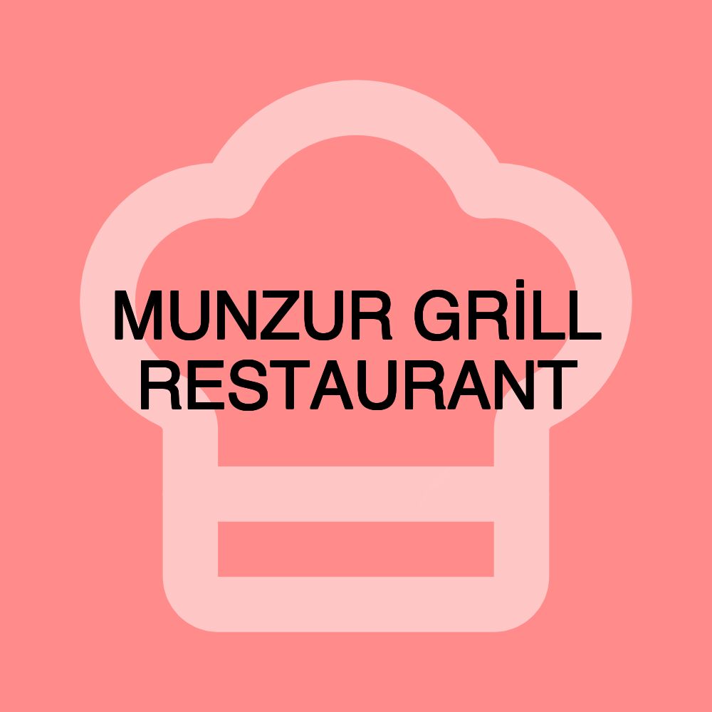 MUNZUR GRİLL RESTAURANT