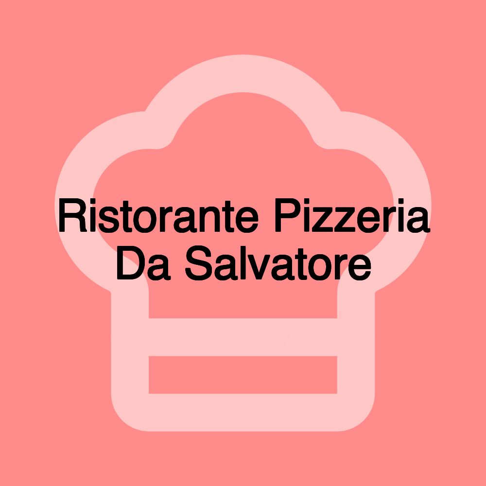 Ristorante Pizzeria Da Salvatore