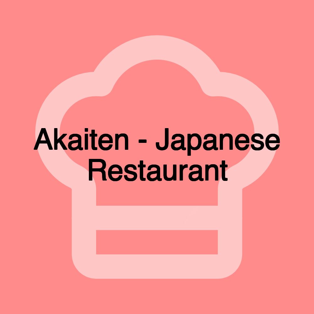 Akaiten - Japanese Restaurant