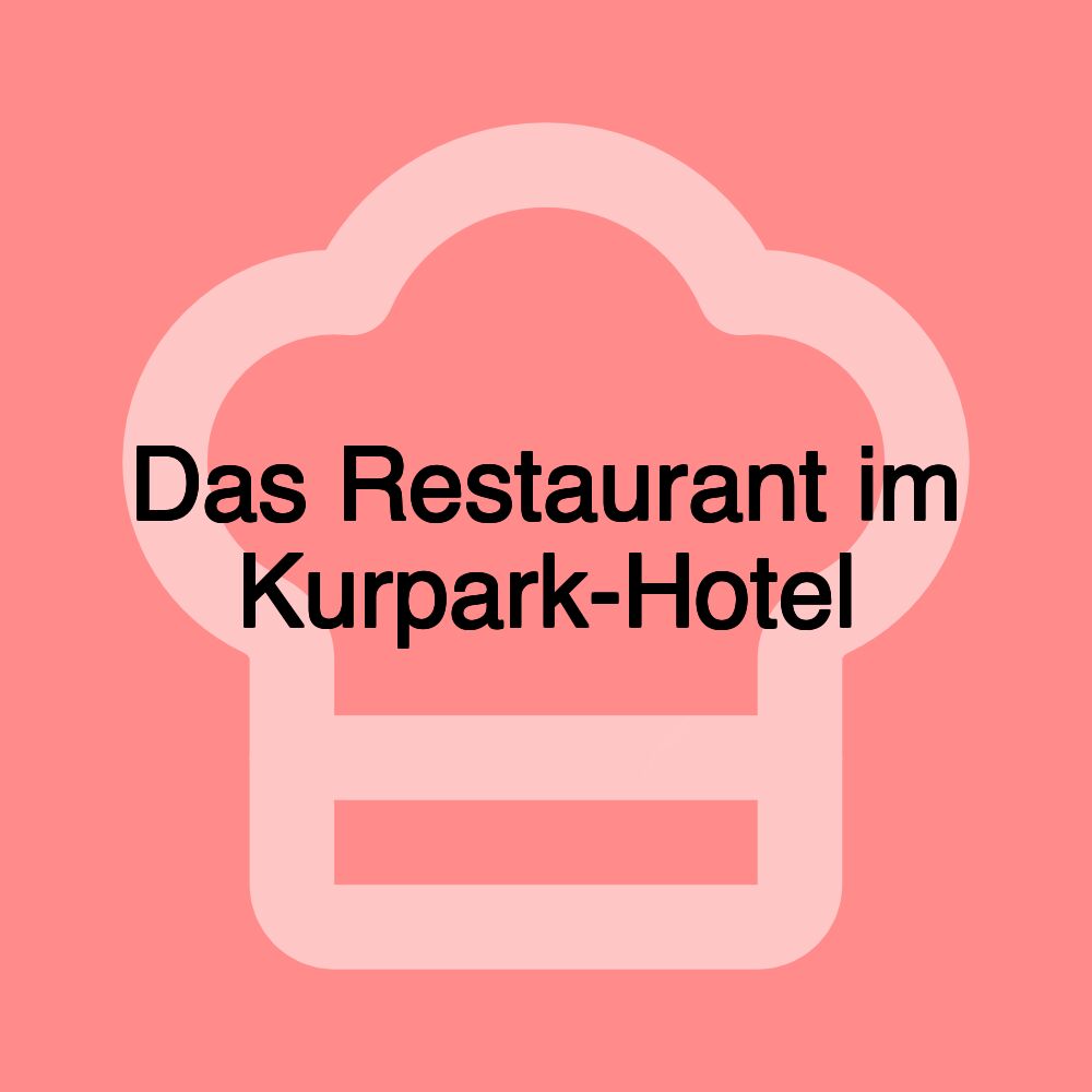 Das Restaurant im Kurpark-Hotel