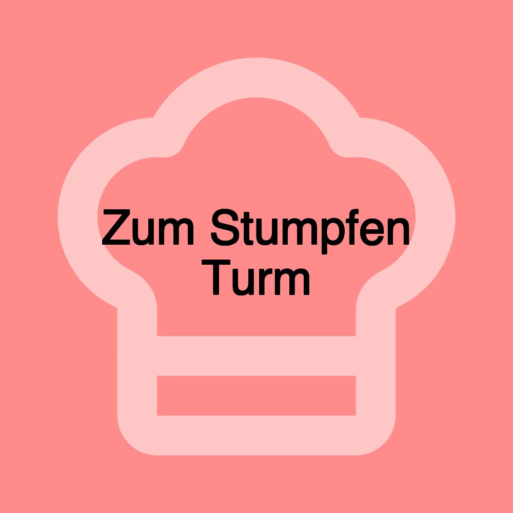 Zum Stumpfen Turm