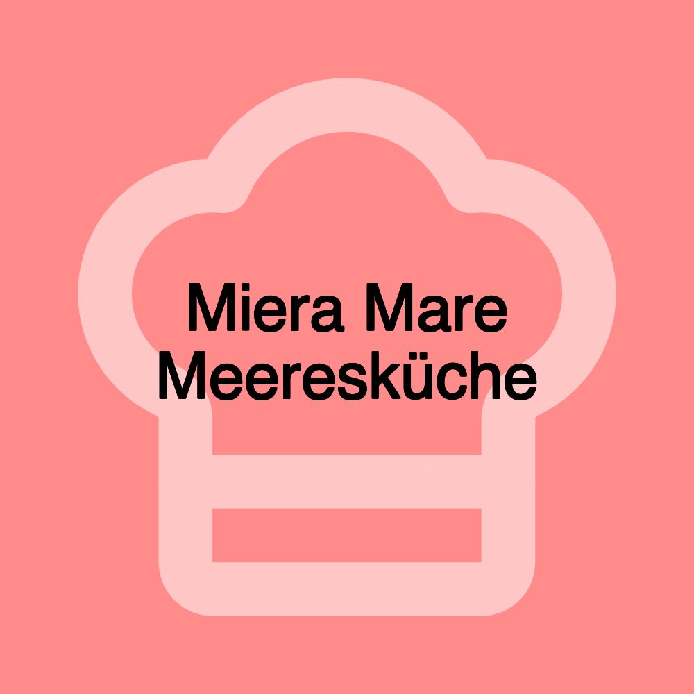 Miera Mare Meeresküche