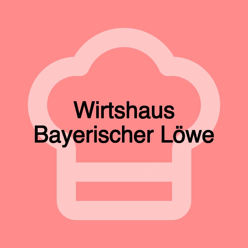 Wirtshaus Bayerischer Löwe