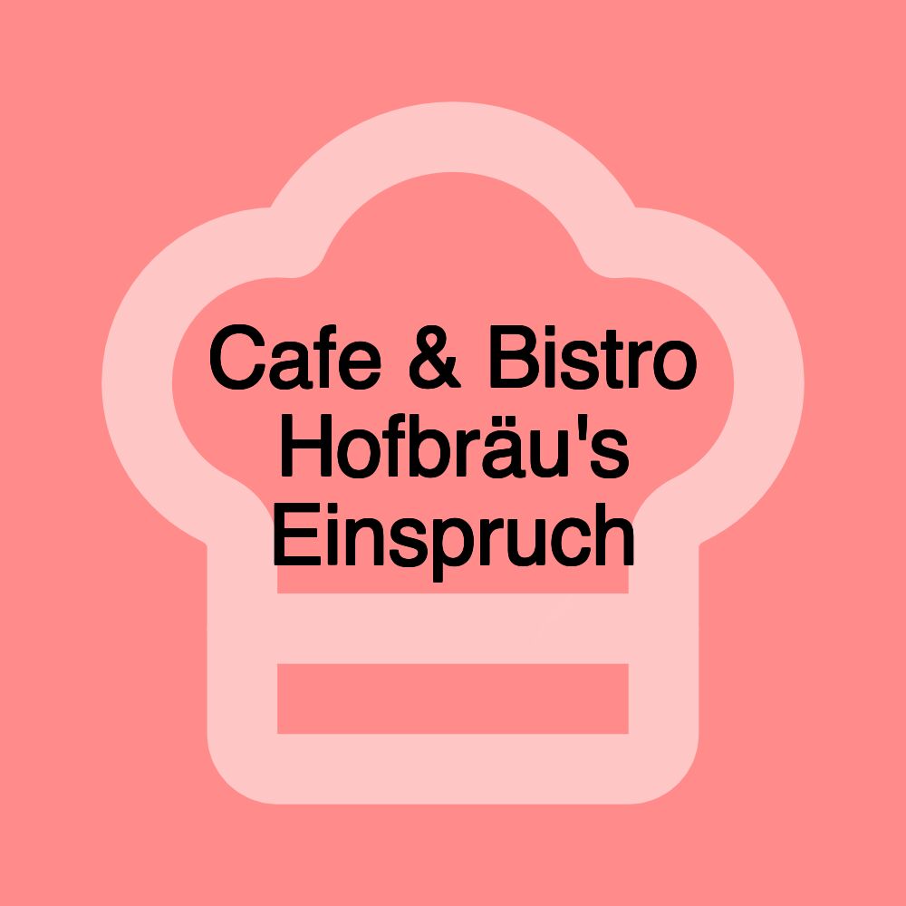 Cafe & Bistro Hofbräu's Einspruch