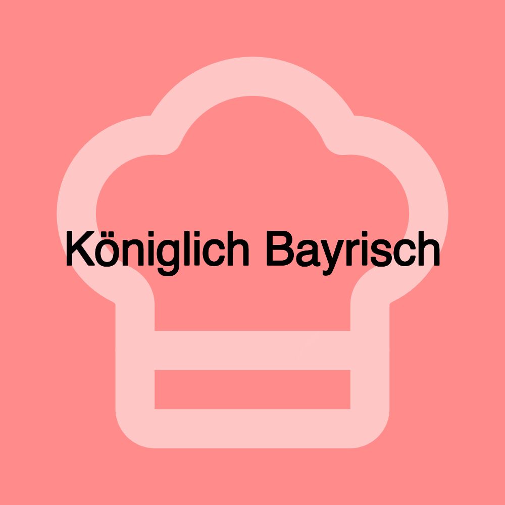 Königlich Bayrisch