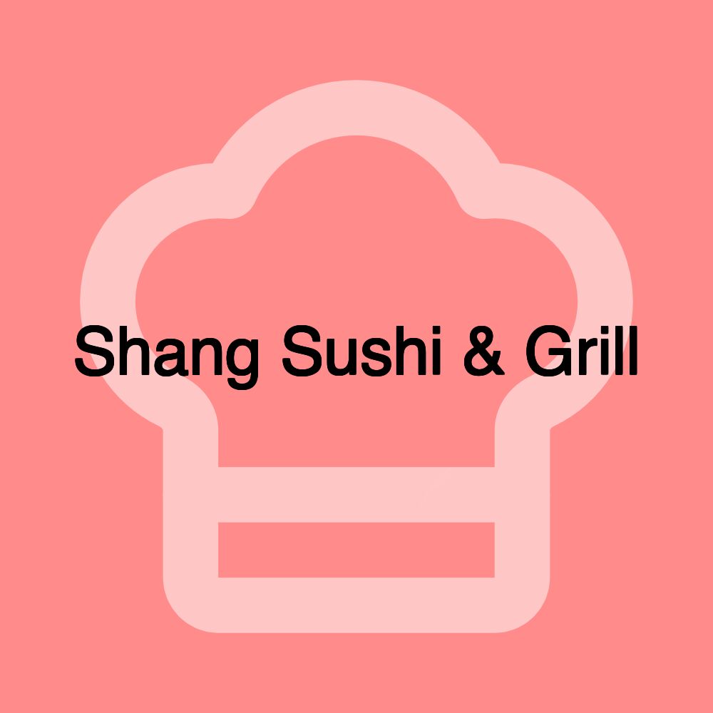 Shang Sushi & Grill