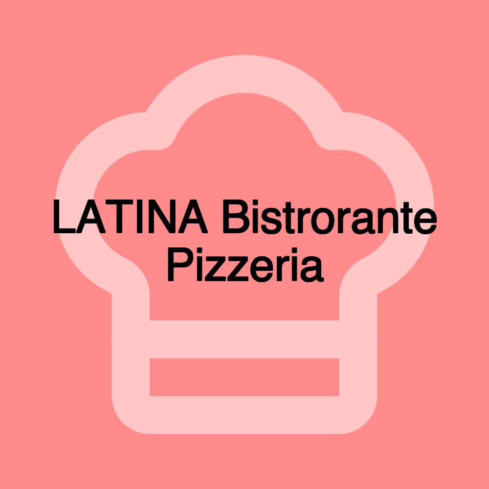 LATINA Bistrorante Pizzeria