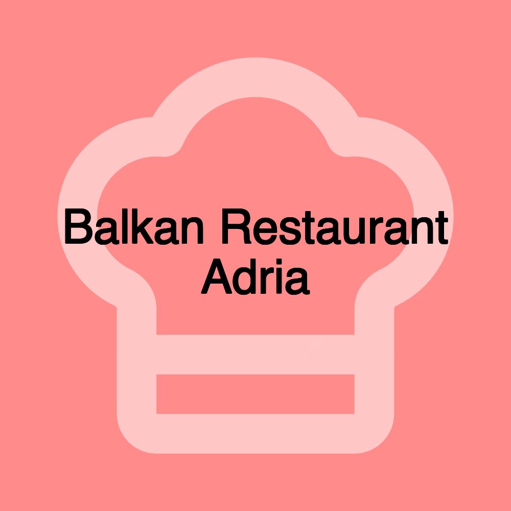 Balkan Restaurant Adria