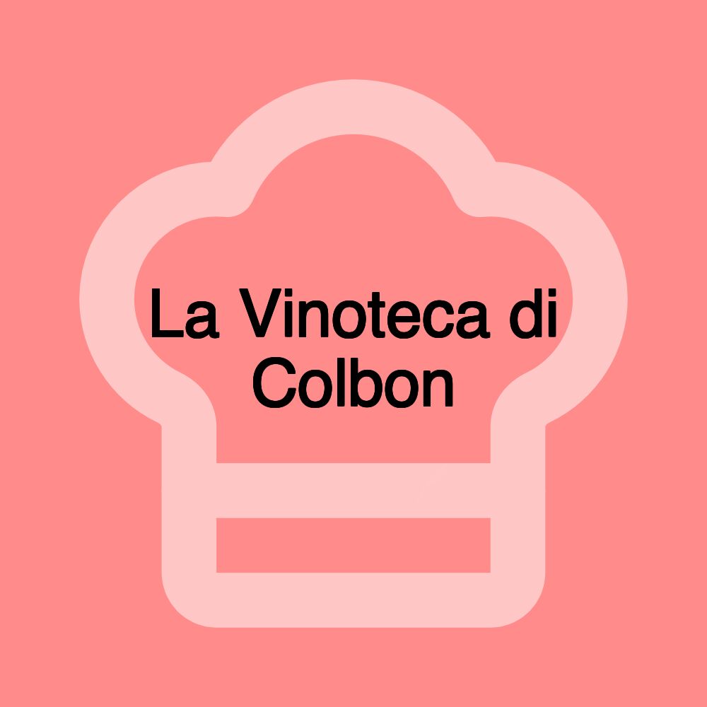 La Vinoteca di Colbon