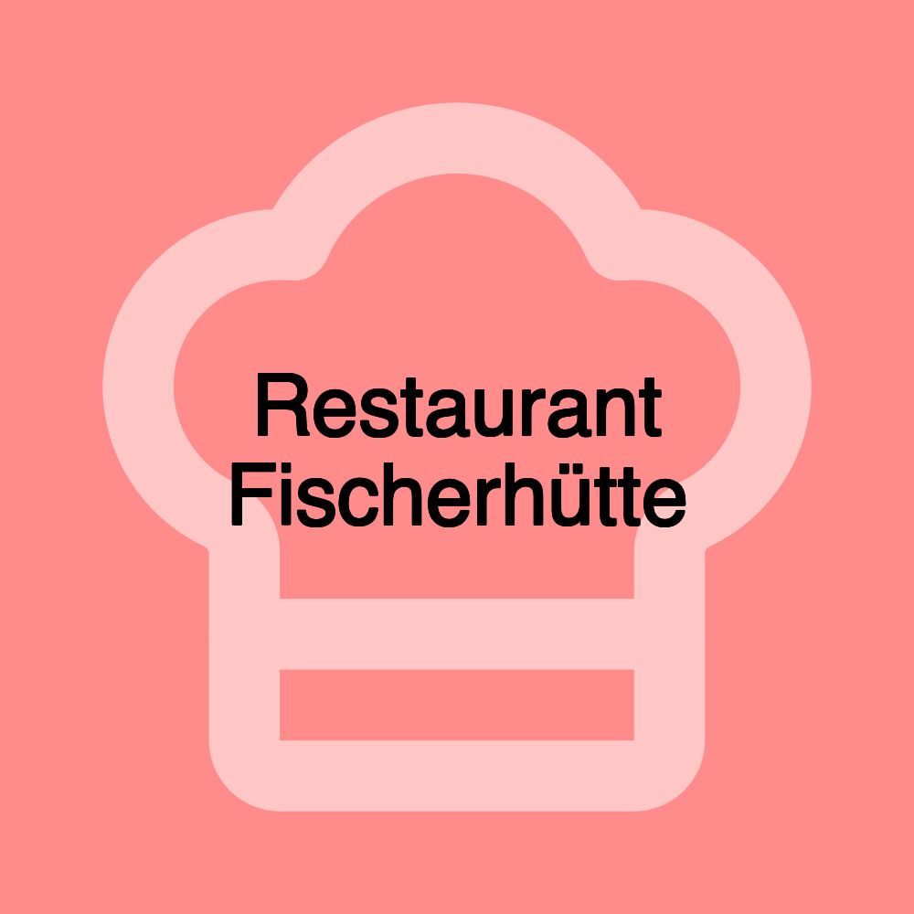 Restaurant Fischerhütte