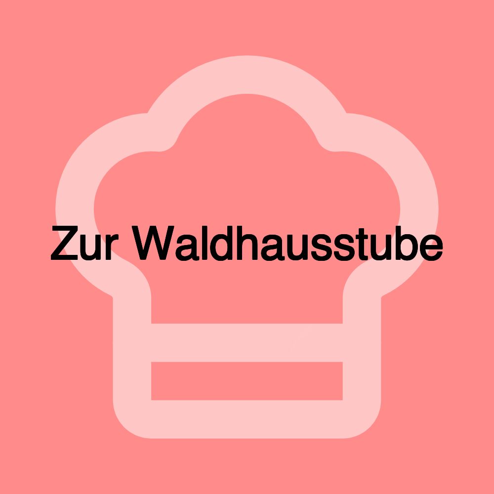 Zur Waldhausstube