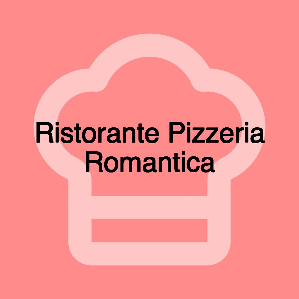 Ristorante Pizzeria Romantica