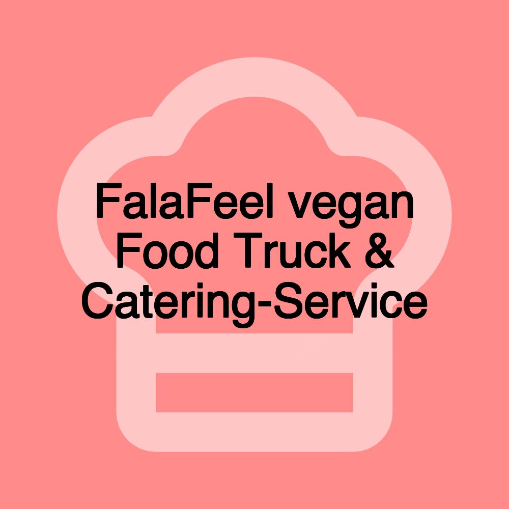 FalaFeel vegan Food Truck & Catering-Service