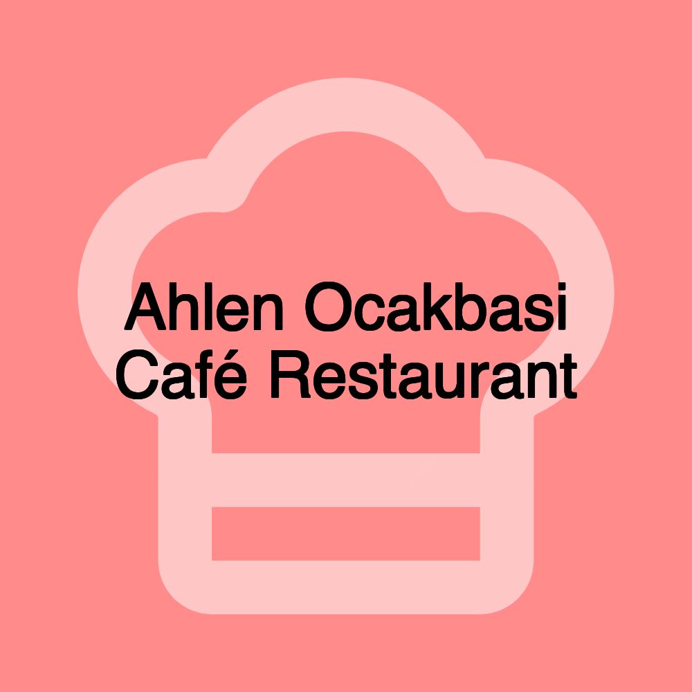 Ahlen Ocakbasi Café Restaurant