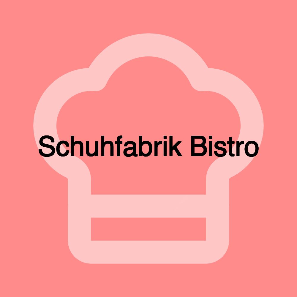 Schuhfabrik Bistro