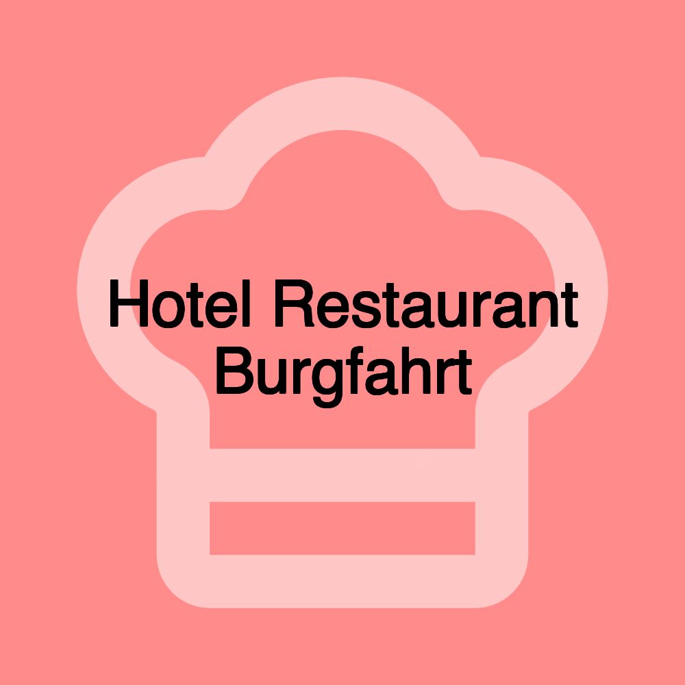 Hotel Restaurant Burgfahrt