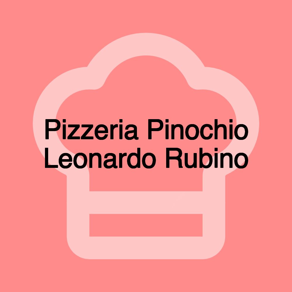 Pizzeria Pinochio Leonardo Rubino