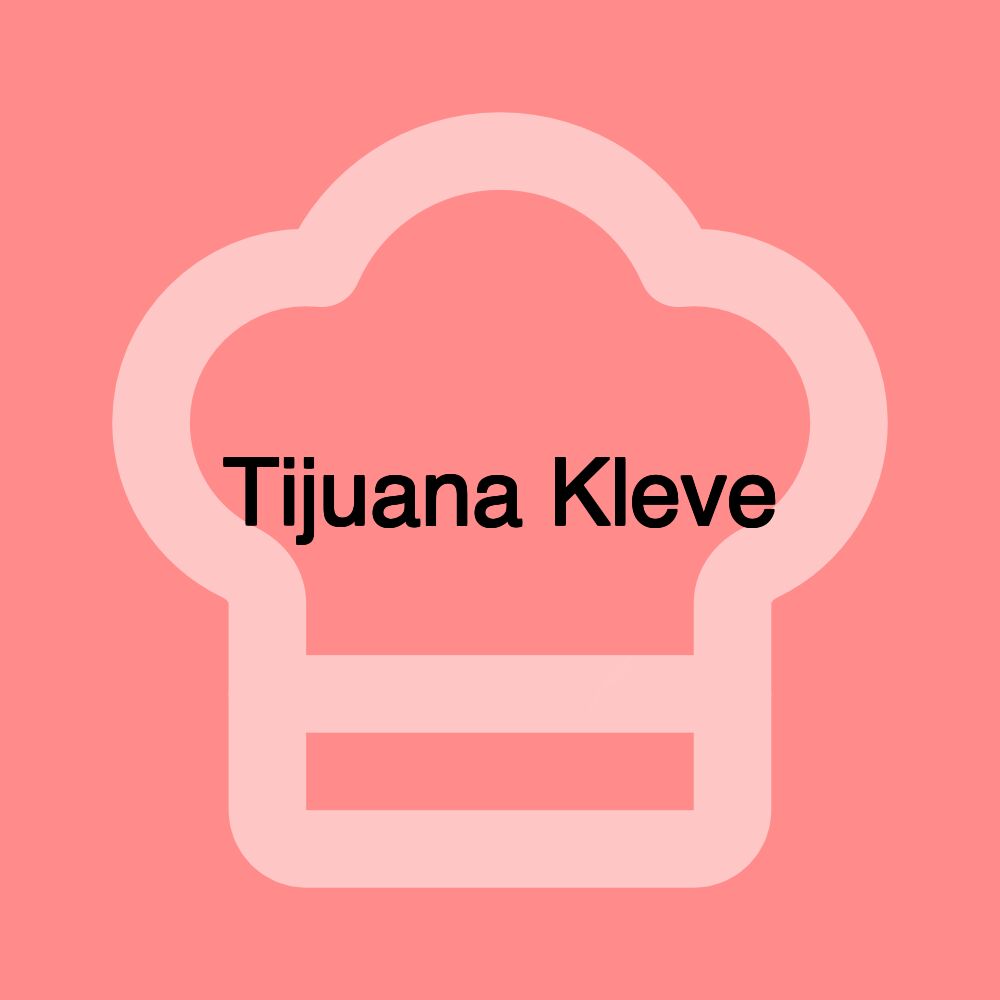 Tijuana Kleve