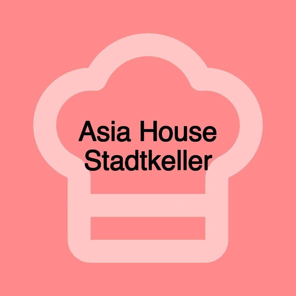 Asia House Stadtkeller