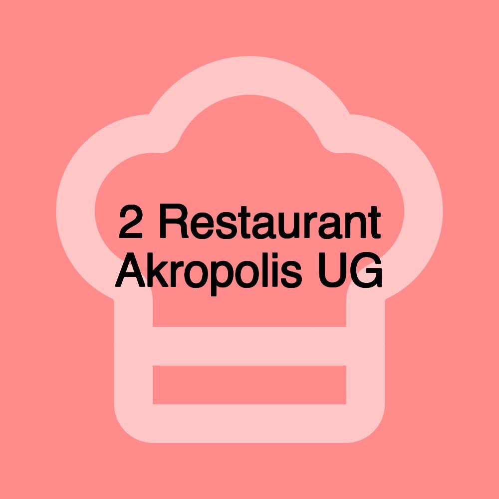 2 Restaurant Akropolis UG