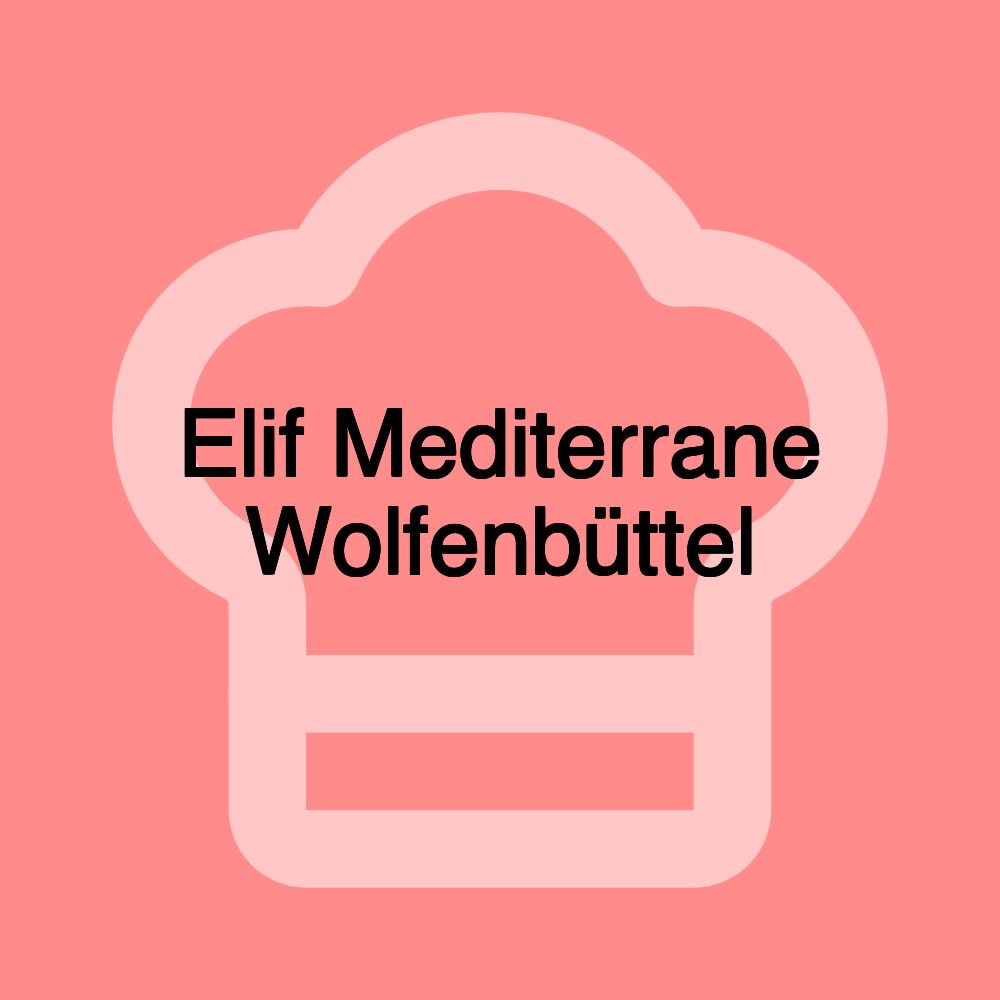 Elif Mediterrane Wolfenbüttel