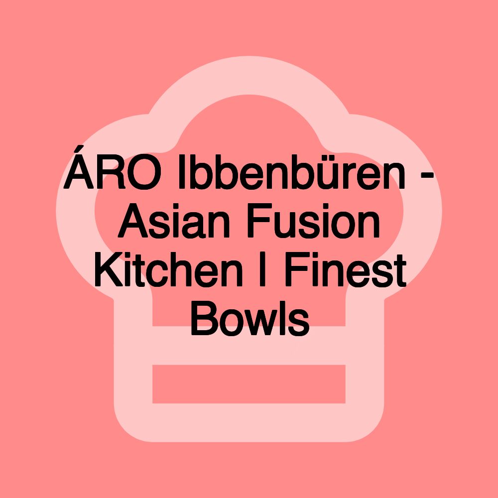 ÁRO Ibbenbüren - Asian Fusion Kitchen | Finest Bowls