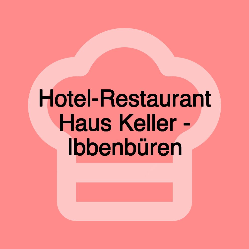 Hotel-Restaurant Haus Keller - Ibbenbüren