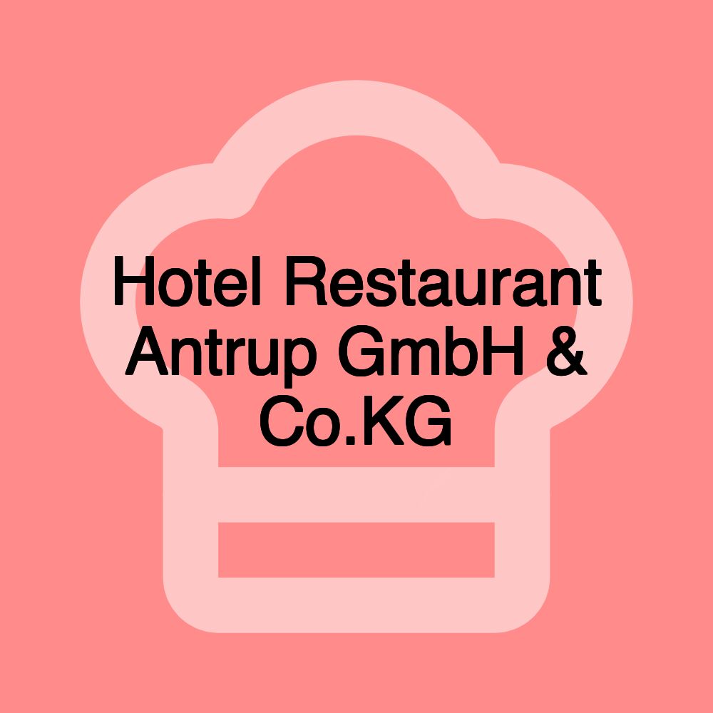 Hotel Restaurant Antrup GmbH & Co.KG