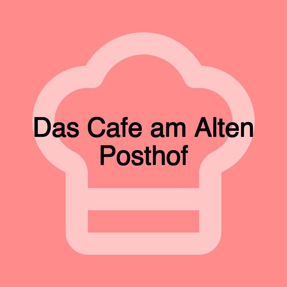 Das Cafe am Alten Posthof