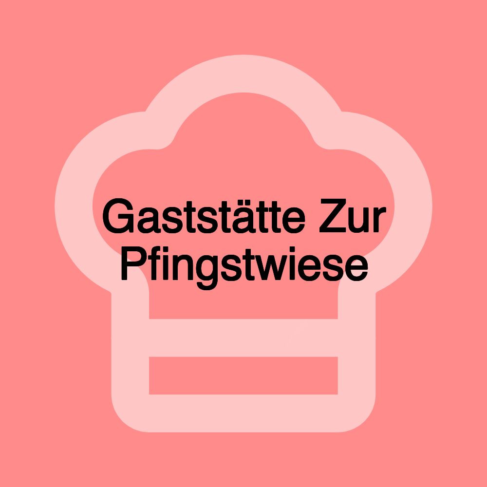 Gaststätte Zur Pfingstwiese