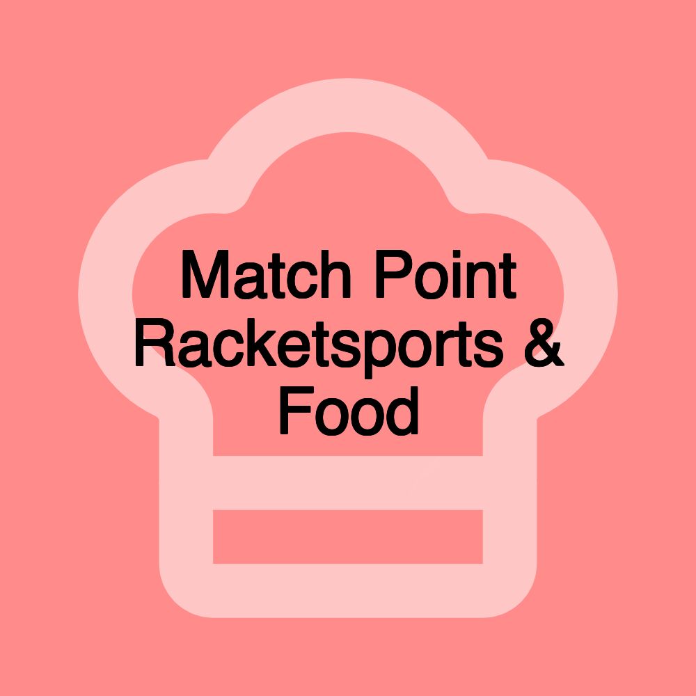 Match Point Racketsports & Food