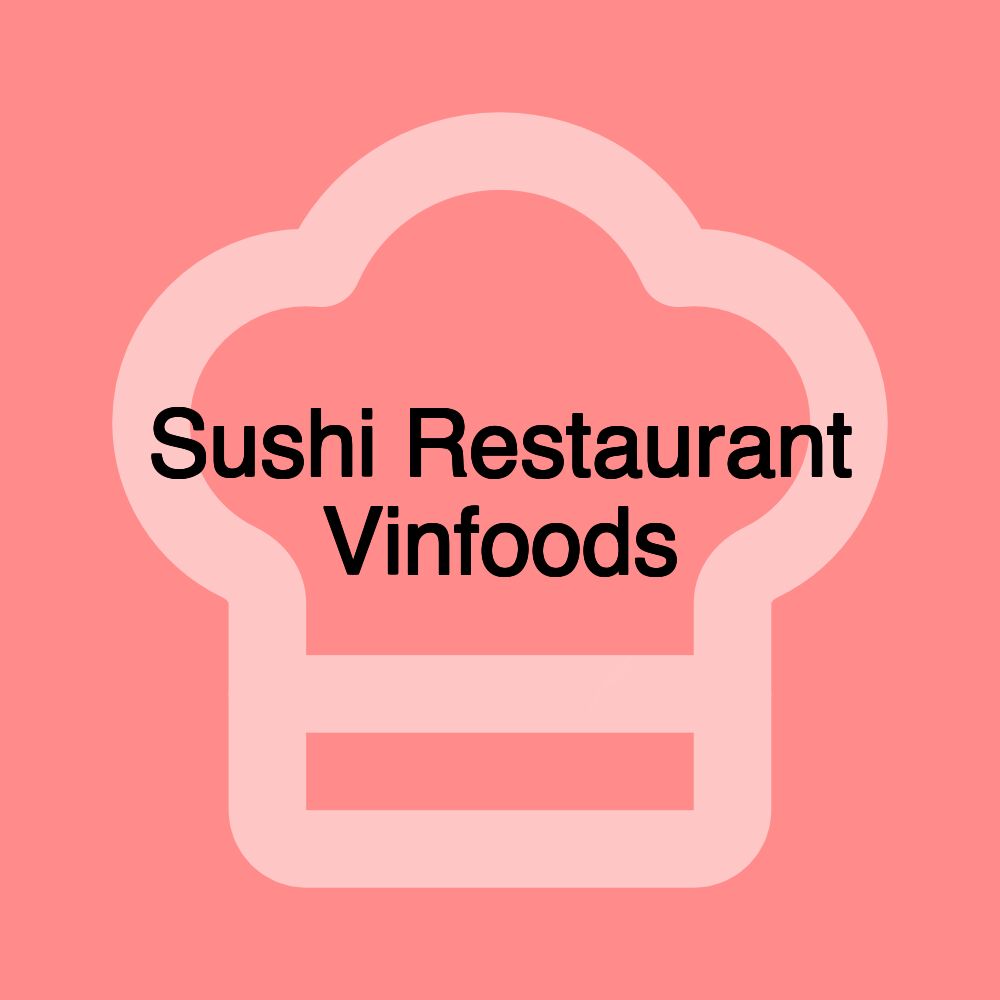 Sushi Restaurant Vinfoods