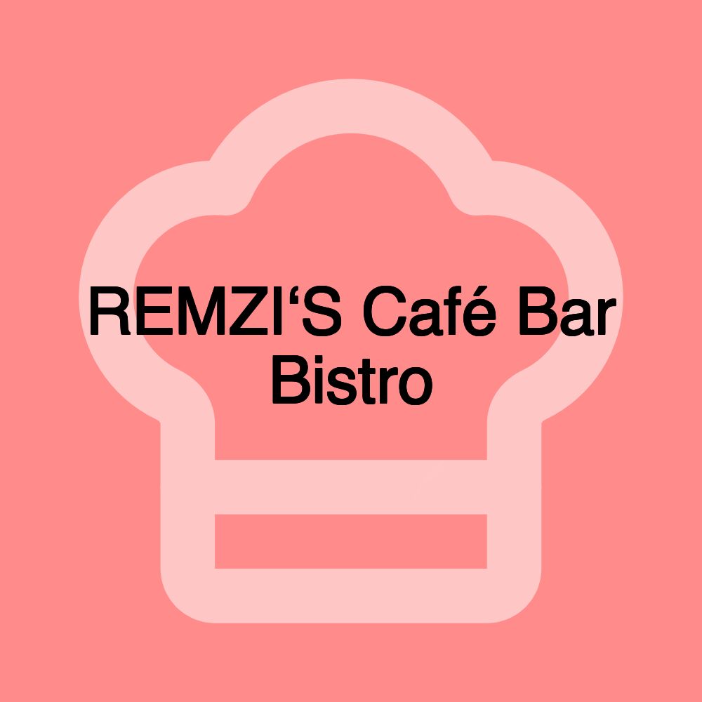 REMZI‘S Café Bar Bistro