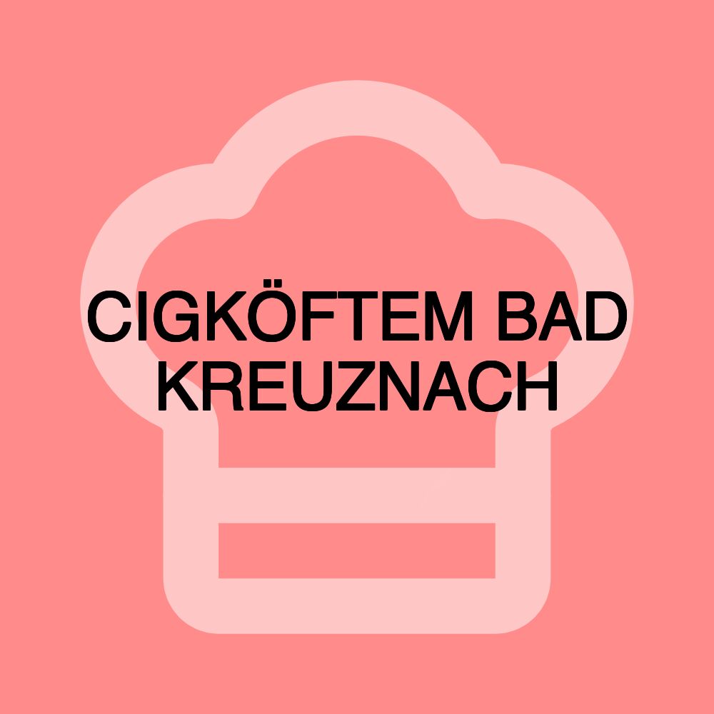 CIGKÖFTEM BAD KREUZNACH