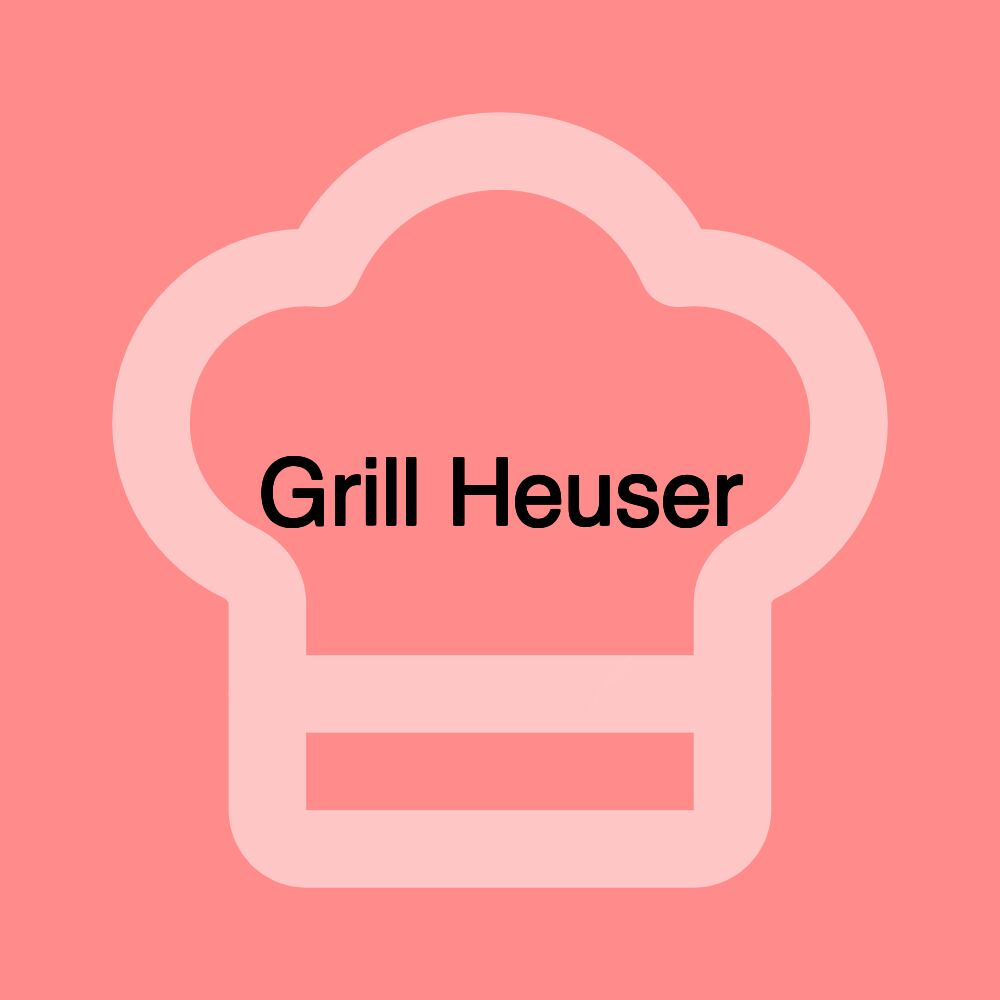 Grill Heuser