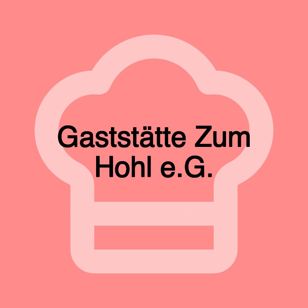 Gaststätte Zum Hohl e.G.